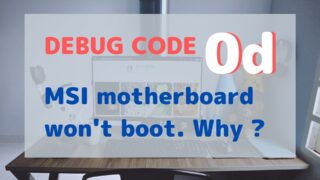 MSI PC does not boot with Debug Code LED 0d